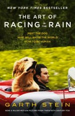 The art of racing in the rain : meet the dog who will show the world how to be human
