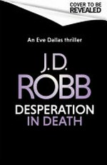 Desperation in death. / J.D. Robb.