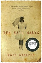 Ten hail marys : a memoir / Kate Howarth.