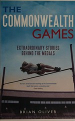 The Commonwealth Games : extraordinary stories behind the medals