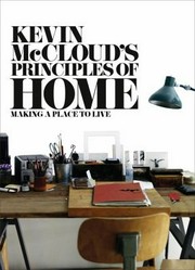 Kevin McCloud's principles of home : making a place to live.
