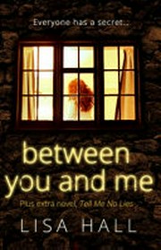 Between you and me : plus extra novel, Tell me no lies
