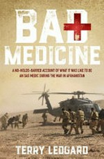 Bad medicine : a no-holds-barred account of life as an Australian SAS medic during the war in Afghanistan
