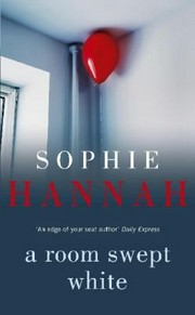 A room swept white / Sophie Hannah.