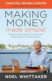 Making Money Made Simple! : the ultimate guide to finance and investment in the 21st century