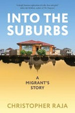 Into the suburbs : a migrant's story
