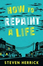 How to repaint a life