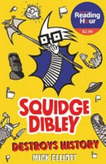 Squidge Dibley destroys history