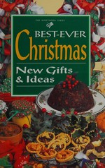 Best-ever Christmas : new gifts & ideas.