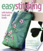 Easy stitching with buttons, beads and braids.