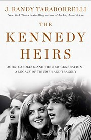 The Kennedy heirs : John, Caroline, and the new generation ; a legacy of triumph and tragedy