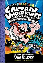 Captain Underpants and the wrath of the wicked Wedgie Woman: the fifth epic novel