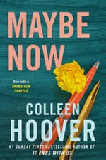 Maybe now / Colleen Hoover.