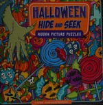 Halloween hide and seek : hidden picture puzzles / by Jill Kalz ; illustrated by Hector Borlasca.