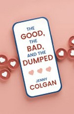 The good, the bad, and the dumped : a novel