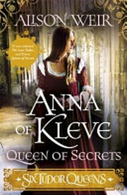 Anna of Kleve : queen of secrets