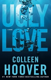Ugly love : a novel