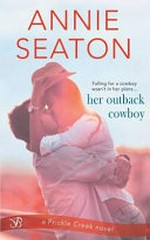 Her outback cowboy : a Prickle Creek novel