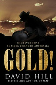 Gold : the fever that forever changed Australia