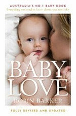 Baby love : everything you need to know about your new baby