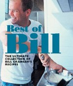 Best of Bill : the ultimate collection of Bill Granger's recipes