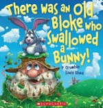 There was an old bloke who swallowed a bunny