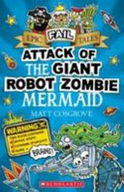 Attack of the giant robot zombie mermaid