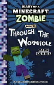 Through the wormhole : diary of a minecraft zombie