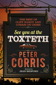 See you at the Toxteth : the best of Cliff Hardy and Corris on crime