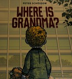 Where is grandma? : my trip to the hospital / Peter Schössow ; translation, Sally-Ann Spencer.