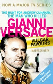 Vulgar favours : the assassination of Gianni Versace