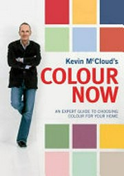 Kevin McCloud's colour now : an expert guide to choosing colour for your home.