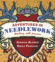 Adventures in needlework : stitching with passion
