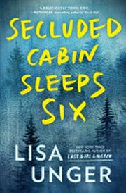 Secluded cabin sleeps six / Lisa Unger.