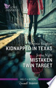 Kidnapped in Texas & Mistaken twin target / Virginia Vaughan, Jenna Night.