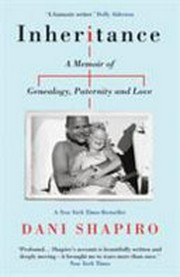 Inheritance : a memoir of genealogy, paternity and love