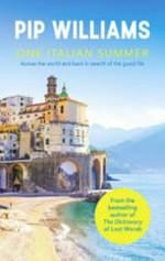 One Italian summer : across the world and back in search of the good life