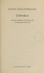 Unbroken : an extraordinary true story of courage and survival