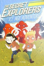 The Secret Explorers and the ice age adventure