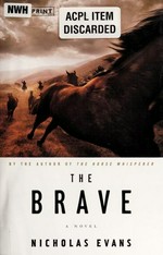 The brave : a novel / Nicholas Evans.