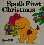 Spot's first Christmas / Eric Hill.