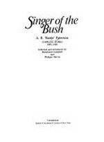 Singer of the bush : A.B. 'Banjo' Paterson complete works, 1885-1900 / collected and introduced by Rosamund Campbell and Philippa Harvie