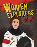 Women explorers : hidden in history