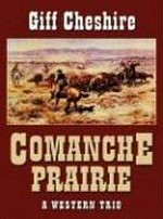 Comanche prairie : a western trio