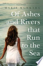 Of ashes and rivers that run to the sea
