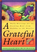 A Grateful heart : daily blessings for the evening meal from Buddha to the Beatles