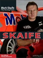 Mark Skaife : the racing years : the official illustrated history