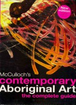 McCulloch's contemporary Aboriginal art : the complete guide