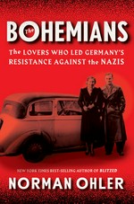 The Bohemians ; the lovers who led Germany's resistance against the Nazi's