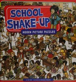 School shake-up : hidden picture puzzles / by Jill Kalz ; illustrated by Douglas Holgate.